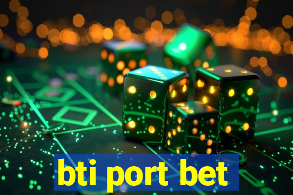 bti port bet